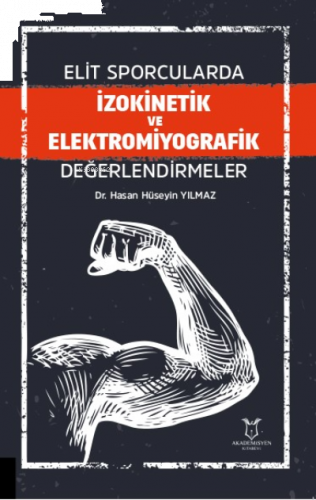 Elit Sporcularda İzokinetik ve Elektromiyografik Değerlendirmeler