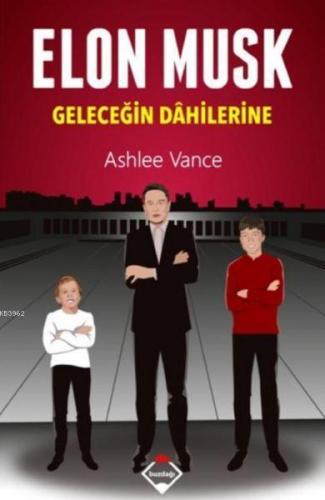 Elon Musk - Geleceğin Dahilerine