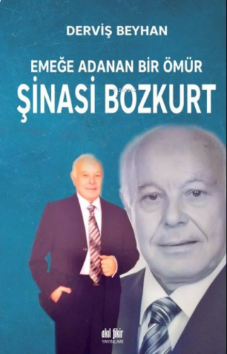 Emeğe Adanan Bir Ömür Şinasi Bozkurt