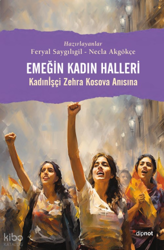 Emeğin Kadın Halleri;Kadın İşçi Zehra Kosova Anısına