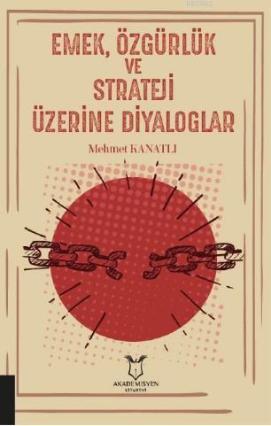 Emek, Özgürlük ve Strateji Üzerine Diyaloglar