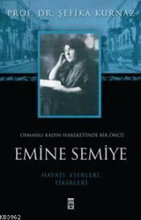 Emine Semiye; Osmanlı Kadın Hareketinde Bir Öncü