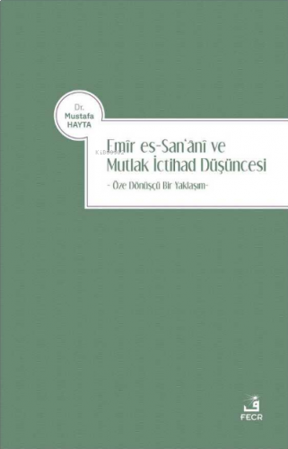 Emir es-San'ani ve Mutlak İctihad Düşüncesi