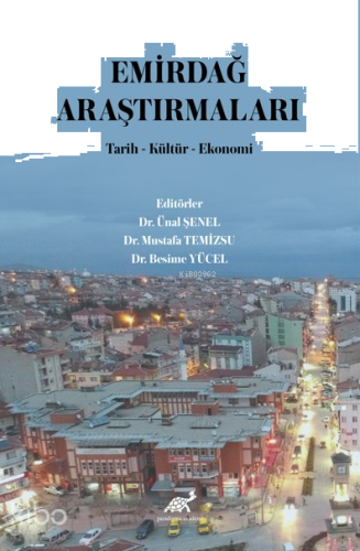 Emirdağ Araştırmaları ;Tarih-Kültür-Ekonomi