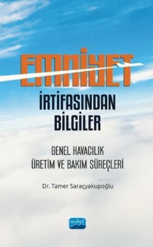 Emniyet İrtifasından Bilgiler: Genel Havacılık, Üretim ve Bakım Süreçl