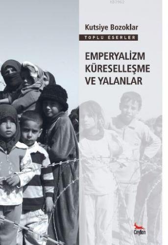 Emperyalizm Küreselleşme ve Yalanlar