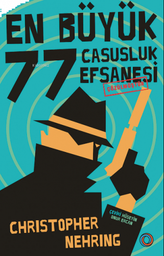 En Büyük 77 Casusluk Efsanesi Çözülmüştür