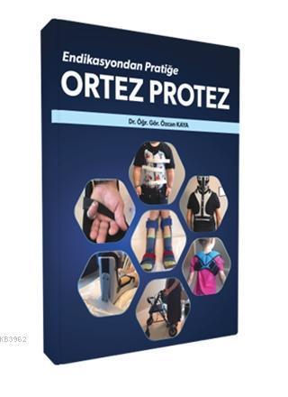 Endikasyondan Pratiğe Ortez Protez