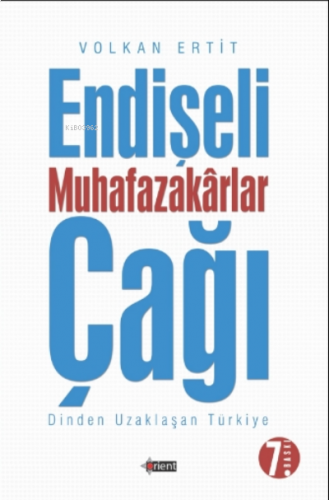 Endişeli Muhafazakarlar Çağı