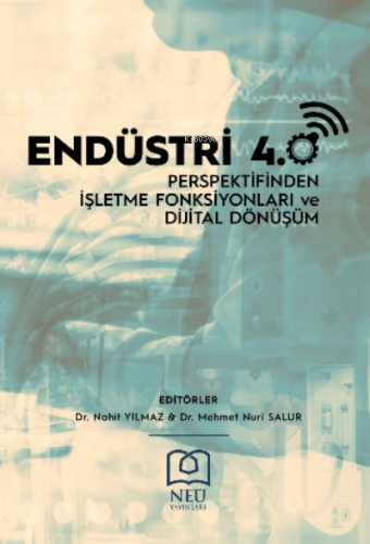 Endüstri 4.0 Perspektifinden İşletme Fonksiyonları ve Dijital Dönüşüm