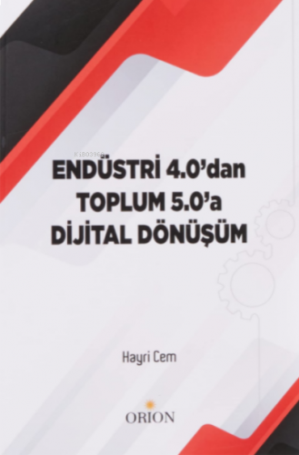 Endüstri 4.0'dan Toplum 5.0'a Dijital Dönüşüm