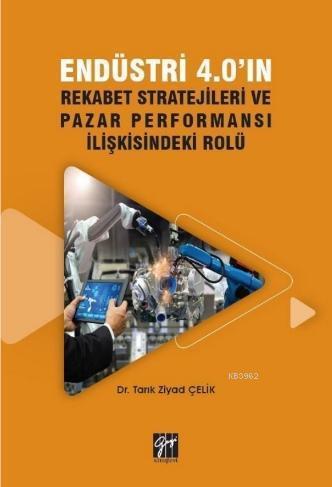 Endüstri 4.0'ın Rekabet Stratejileri ve Pazar Performansı İlişkisindek