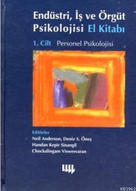 Endüstri, İş ve Örgüt Psikolojisi El Kitabı 1. Cilt: Örgüt Psikolojisi