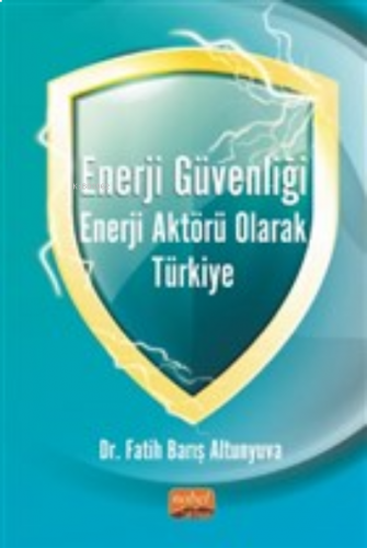 Enerji Güvenliği Enerji Aktörü Olarak Türkiye