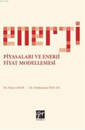 Enerji Piyasaları ve Enerji Fiyat Modellemesi