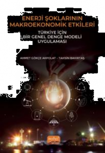 Enerji Şoklarının Makroekonomik Etkileri :Türkiye İçin Bir Genel Denge