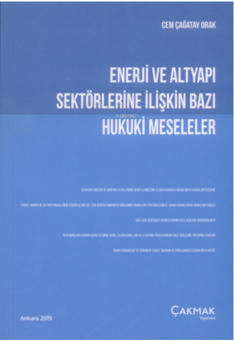 Enerji ve Altyapı Sektörlerine İlişkin Bazı Hukuki Meseleler