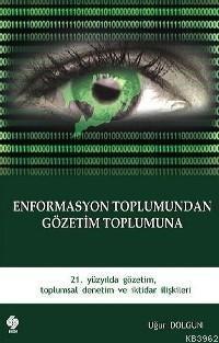 Enformasyon Toplumunda Gözetim Toplumuna