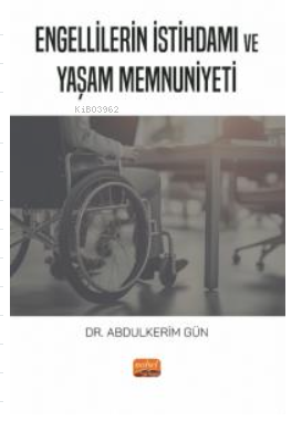 Engellilerin İstihdamı ve Yaşam Memnuniyeti