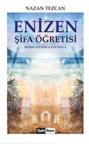 Enizen Şifa Öğretisi Kişisel Gelişim ve Zen Yolu 1