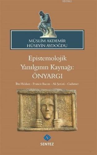 Epistemolojik Yanılgının Kaynağı: Önyargı