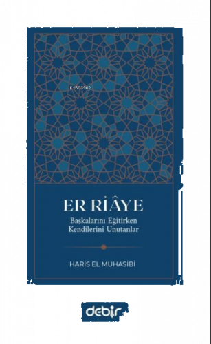 Er Riaye;Başkalarını Eğitirken Kendilerini Unutanlar