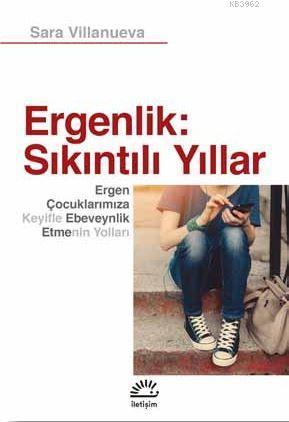 Ergenlik: Sıkıntılı Yıllar