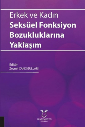 Erkek ve Kadın Seksüel Fonksiyon Bozukluklarına Yaklaşım