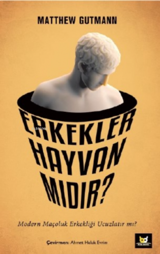 Erkekler Hayvan mıdır?