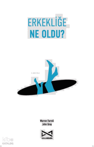 Erkekliğe Ne Oldu?