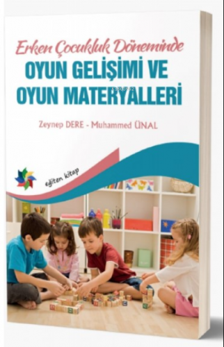 Erken Çocukluk Döneminde;Oyun Gelişimi ve Oyun Materyalleri