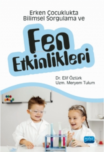 Erken Çocuklukta Bilimsel Sorgulama Ve Fen Etkinlikleri