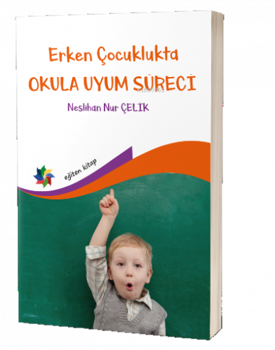 Erken Çocuklukta Okula Uyum Süreci