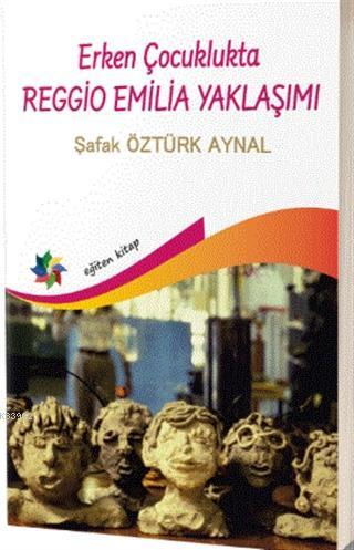 Erken Çocuklukta Reggio Emilia Yaklaşımı