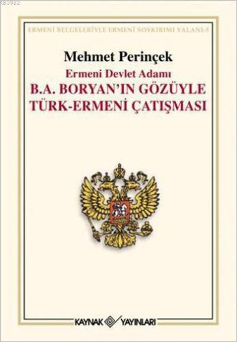 Ermeni Devlet Adamı B. A. Boryan'ın Gözüyle Türk-Ermeni Çatışması