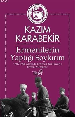 Ermenilerin Yaptığı Soykırım "1917-1920 Arasında Erzincan'dan Erivan'a