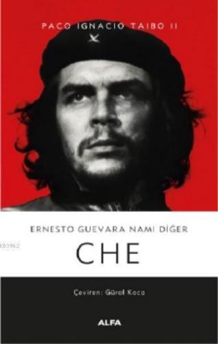 Ernesto Guevara Namı Değer Che