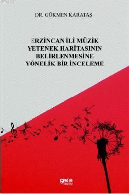 Erzincan İli Müzik Yetenek Haritasının Belirlenmesine Yönelik Bir İnce