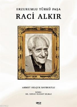 Erzurumlu Türkü Paşa Raci Alkır