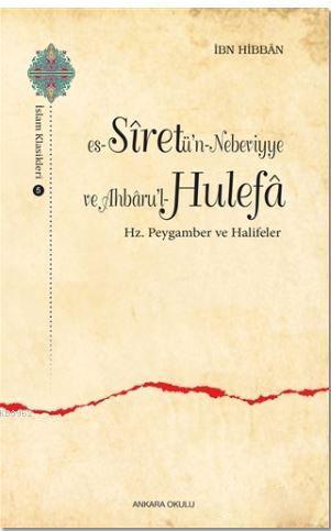 Es-Siretü'n - Nebeviyye ve Ahbaru'l - Hulefa