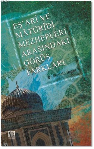 Eş'ari ve Matüridi Mezhepleri Arasındaki Görüş Farkları