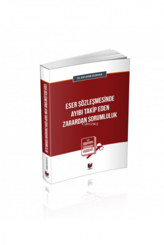 Eser Sözleşmesinde Ayıbı Takip Eden Zarardan Sorumluluk