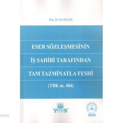 Eser Sözleşmesinin İş Sahibi Tarafından Tam Tazminatla Feshi