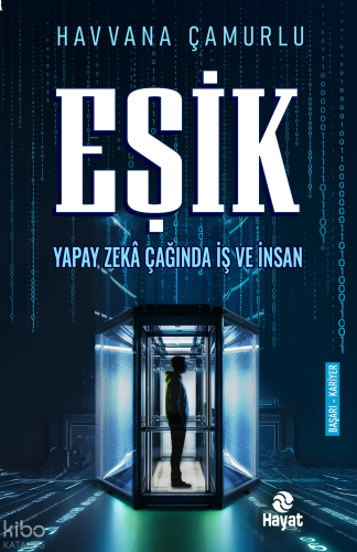 Eşik Yapay Zekâ Çağında İş ve İnsan