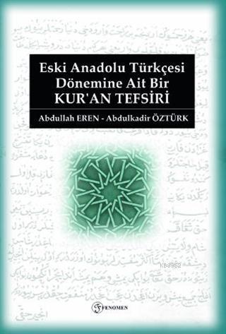 Eski Anadolu Türkçesi Dönemine Ait Bir Kur'an Tefsiri