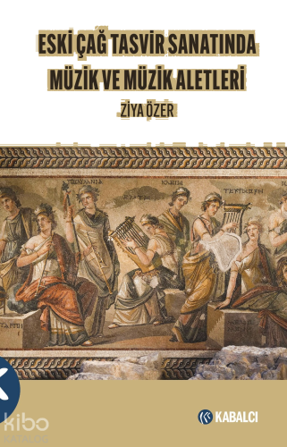 Eski Çağ Tasvir Sanatında Müzik ve Müzik Aletleri