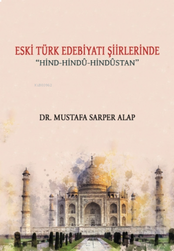 Eski Türk Edebiyatı Şiirlerinde Hind-Hindu-Hindustan