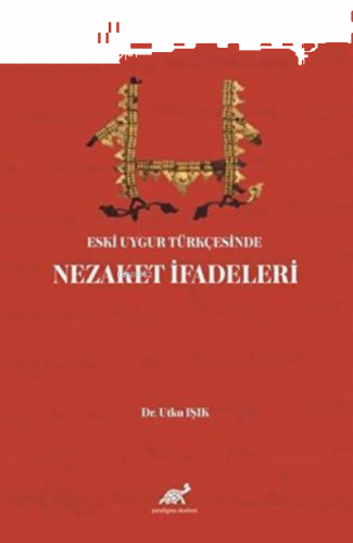 Eski Uygur Türkçesinde Nezaket İfadeleri