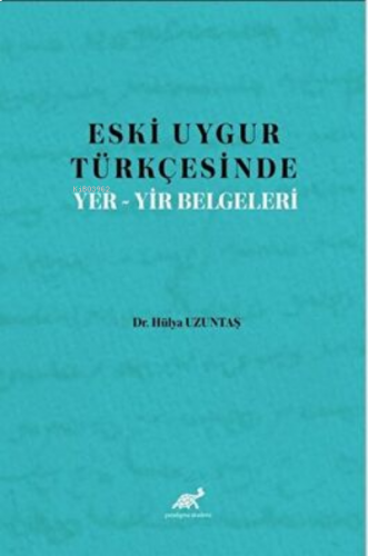 Eski Uygur Türkçesinde Yer-Yir Belgeleri