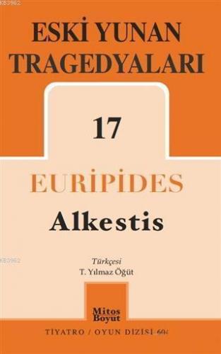 Eski Yunan Tragedyaları 17: Alkestis